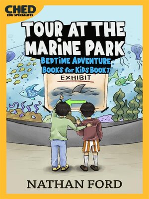 cover image of Tour at the Marine Park (Bedtime Adventure Books for Kids Book 7)(Full Length Chapter Books for Kids Ages 6-12) (Includes Children Educational Worksheets)